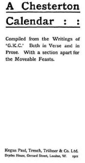 [Gutenberg 45811] • A Chesterton Calendar / Compiled from the writings of 'G.K.C.' both in verse and in prose. With a section apart for the moveable feasts.